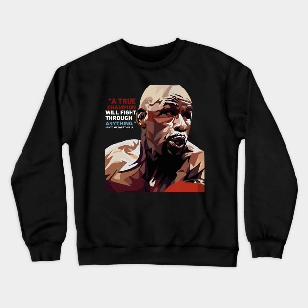 Floyd Mayweather Quote Unique Crewneck Sweatshirt by Aka.V.E